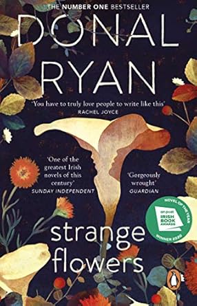 Strange Flowers : The Number One Bestseller by Donal Ryan