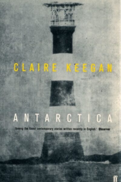Antarctica by Claire Keegan