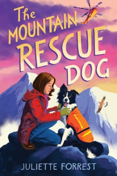 The Mountain Rescue Dog by Juliette Forrest