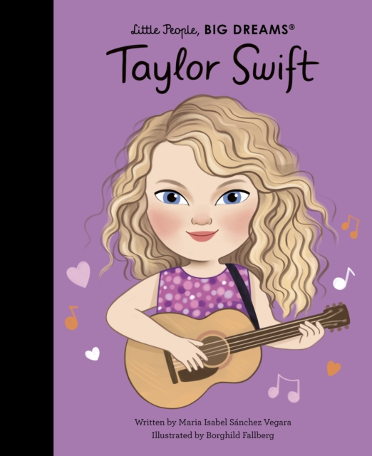 Taylor Swift. Little People, BIG DREAMS the lives of outstanding people, from designers and artists to scientists. All