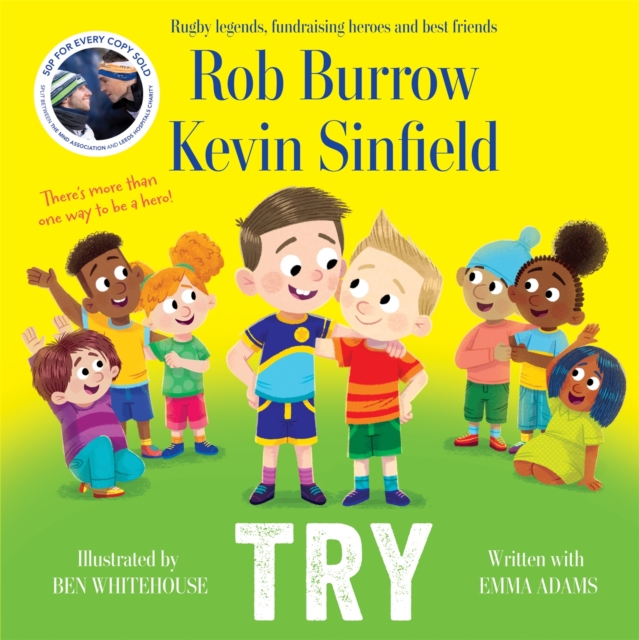 Try : A big-hearted book about friendship by rugby legends and best friends Rob Burrow and Kevin Sinfield by Rob Burrow and Kevin Sinfield with Emma Adams