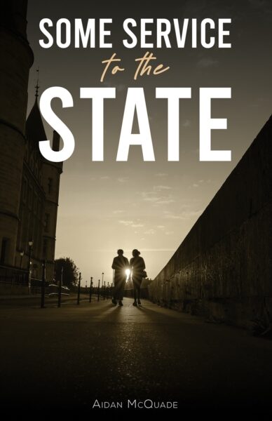 Some Service to the Stateby Aidan McQuade