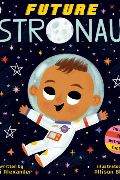 Future Astronaut (Future Baby Boardbooks) by Lori Alexander