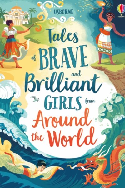 Tales of Brave and Brilliant Girls from Around the World