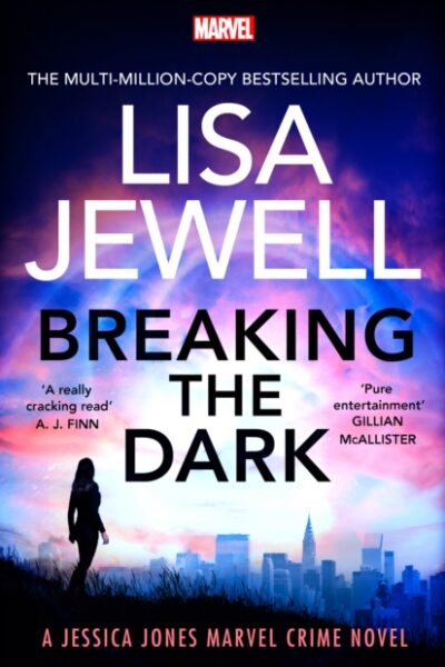 Breaking the Dark : A Jessica Jones Marvel Crime Novel by Lisa Jewell (large paperback)