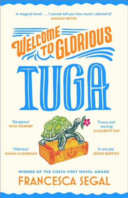 Welcome to Glorious Tuga by Francesca Segal (large paperback)