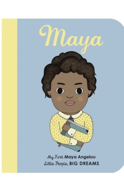 Maya Angelou : My First Maya Angelou [BOARD BOOK]