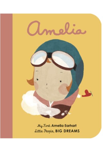 Amelia Earhart : My First Amelia Earhart