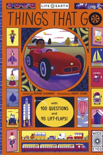 Life on Earth: Things That Go by Heather Alexander