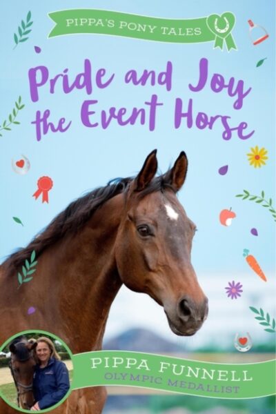Pride and Joy the Event Horse by Pippa Funnell
