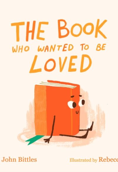 The Book Who Wanted To Be Loved by John Bittles (Signed by the author)