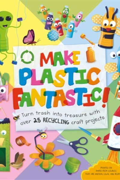 Make Plastic Fantastic by Igloo Books