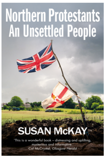 Northern Protestants: An Unsettled People by Susan McKay