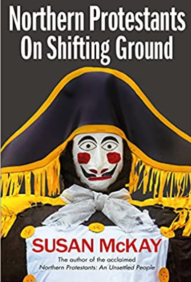 Northern Protestants: On Shifting Ground by Susan McKay