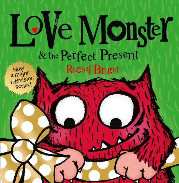 Love Monster and the Perfect Present by Bright, Rachel