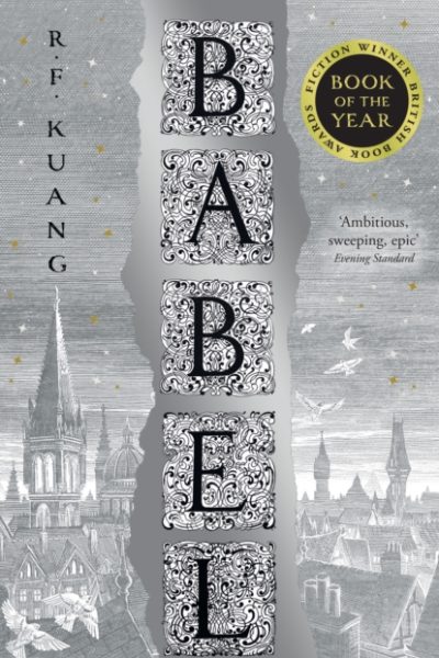 Babel : Or the Necessity of Violence: an Arcane History of the Oxford Translators’ Revolution by Kuang, R.F.