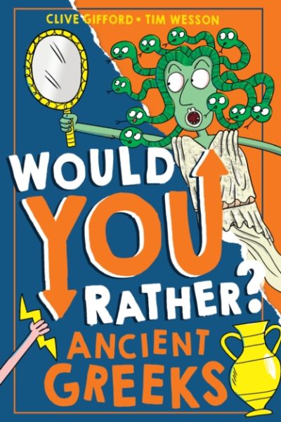 Would You Rather? Ancient Greeks : Book 6 by Gifford, Clive