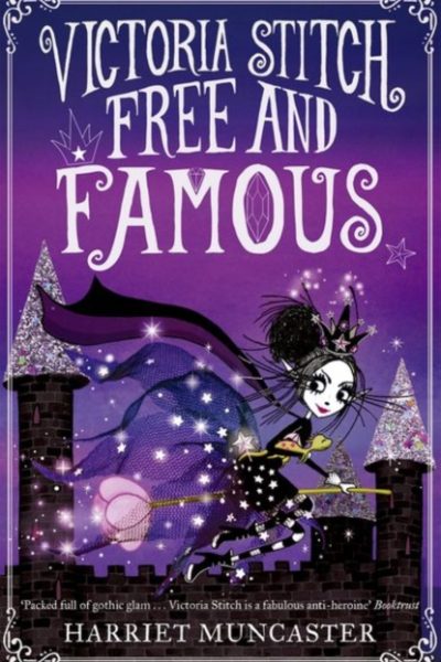 Victoria Stitch: Free and Famous by Muncaster, Harriet