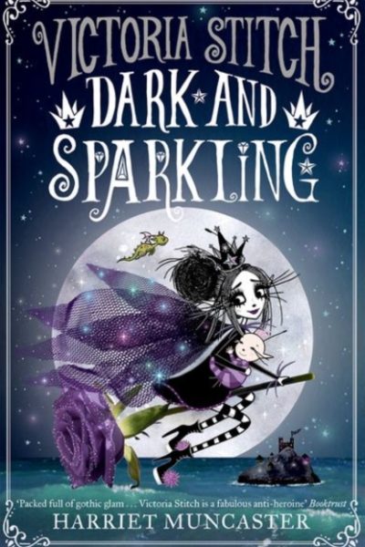 Victoria Stitch: Dark and Sparkling by Muncaster, Harriet