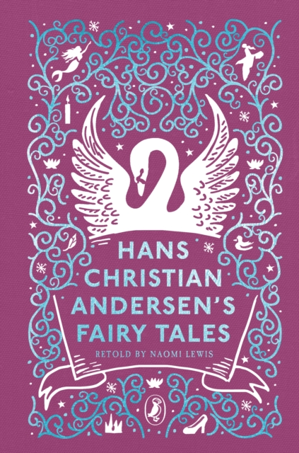 Hans Christian Andersen's Fairy Tales : Retold by Naomi Lewis by Andersen, Hans Christian