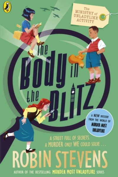The Ministry of Unladylike Activity 2: The Body in the Blitz by Stevens, Robin