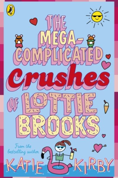 The Mega-Complicated Crushes of Lottie Brooks by Kirby, Katie