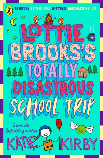 Lottie Brooks's Totally Disastrous School-Trip by Kirby, Katie