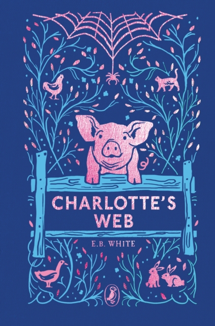 Charlotte's Web : 70th Anniversary Edition by White, E. B.