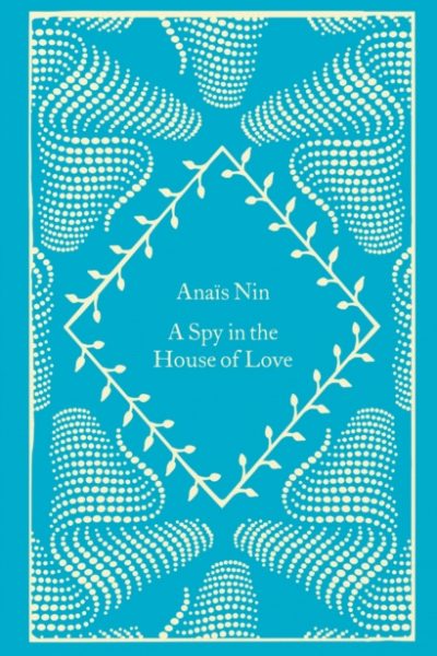 A Spy In The House Of Love by Nin, Anais