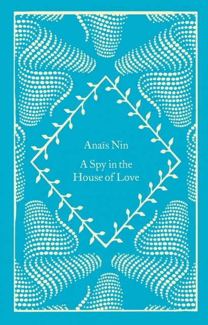 A Spy In The House Of Love by Nin, Anais