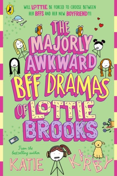 The Majorly Awkward BFF Dramas of Lottie Brooks by Kirby, Katie