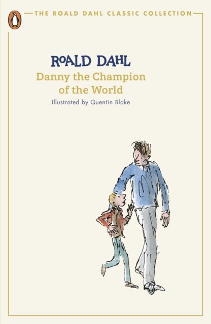 Danny the Champion of the World by Dahl, Roald