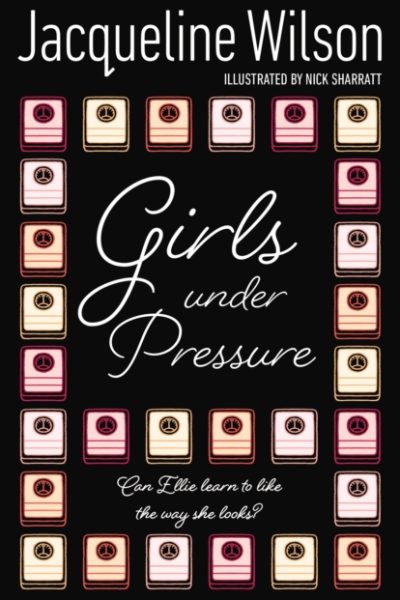 Girls Under Pressure by Wilson, Jacqueline