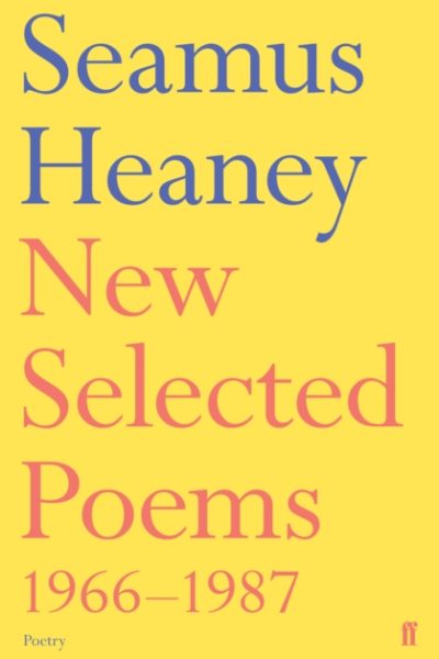New Selected Poems 1966-1987 by Heaney, Seamus