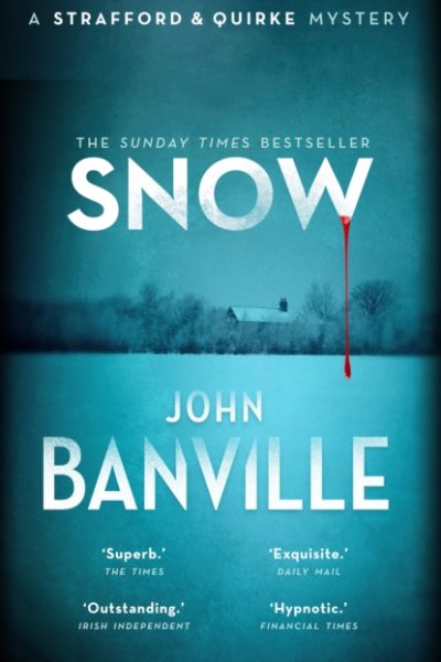 Snow : the masterful country house murder mystery and top 10 Sunday Times bestseller by Banville, John