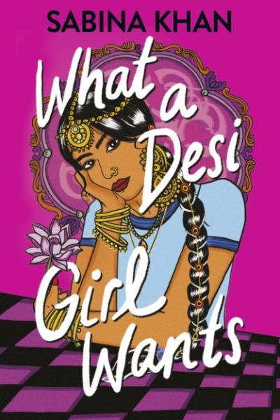 What a Desi Girl Wants by Khan, Sabina
