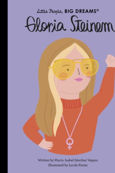 Gloria Steinem : Volume 76 by Sanchez Vegara, Maria Isabel