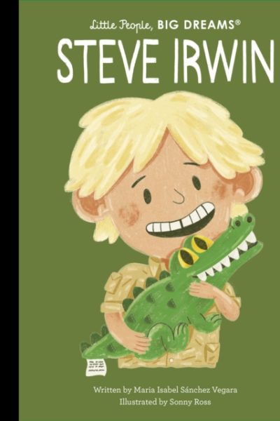 Steve Irwin : Volume 104 by Sanchez Vegara, Maria Isabel