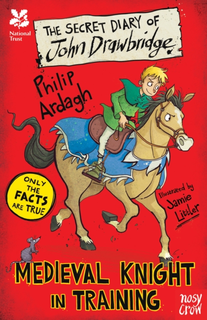National Trust: The Secret Diary of John Drawbridge, a Medieval Knight in Training by Ardagh, Philip