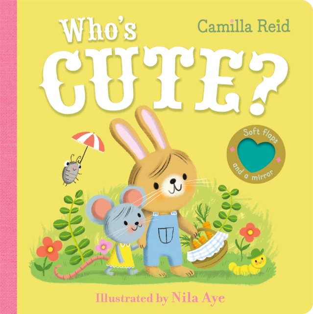 Who's Cute? : An Interactive Lift the Flap Book for Toddlers by Reid, Camilla