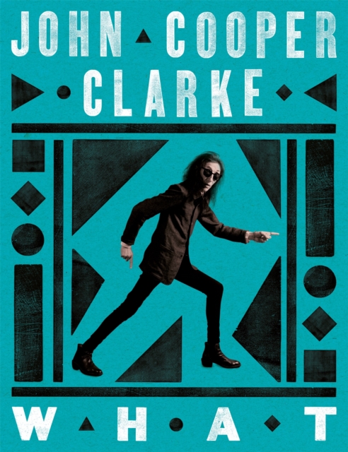 WHAT by Cooper Clarke, John