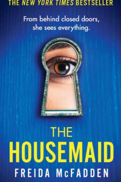 The Housemaid : An absolutely addictive psychological thriller with a jaw-dropping twist by McFadden, Freida