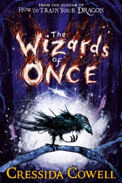 The Wizards of Once : Book 1 by Cowell, Cressida