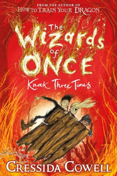 The Wizards of Once: Knock Three Times : Book 3 by Cowell, Cressida