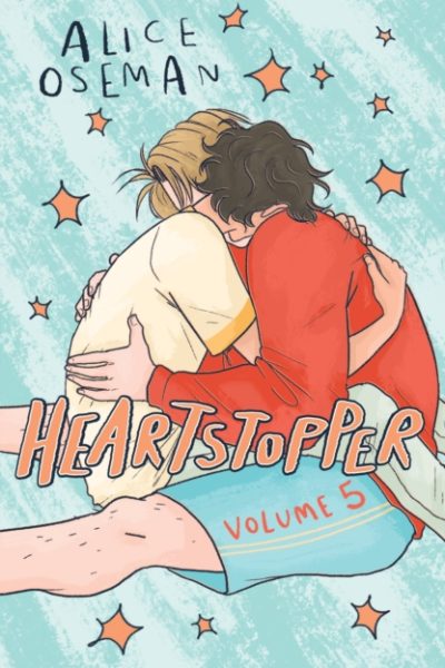 Heartstopper Volume 5 : INSTANT NUMBER ONE BESTSELLER - the graphic novel series now on Netflix! by Oseman, Alice