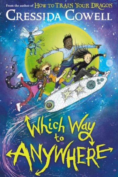 Which Way to Anywhere : From the No.1 bestselling author of HOW TO TRAIN YOUR DRAGON by Cowell, Cressida