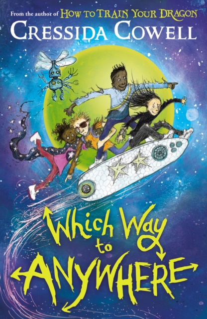 Which Way to Anywhere : From the No.1 bestselling author of HOW TO TRAIN YOUR DRAGON by Cowell, Cressida