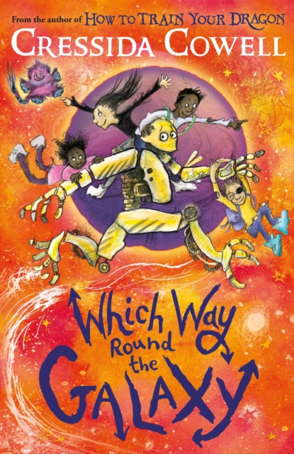 Which Way Round the Galaxy : The 'out-of-this-world' new series from the author of HOW TO TRAIN YOUR DRAGON by Cowell, Cressida