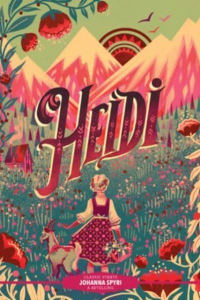 Classic Starts®: Heidi by Spyri, Johanna