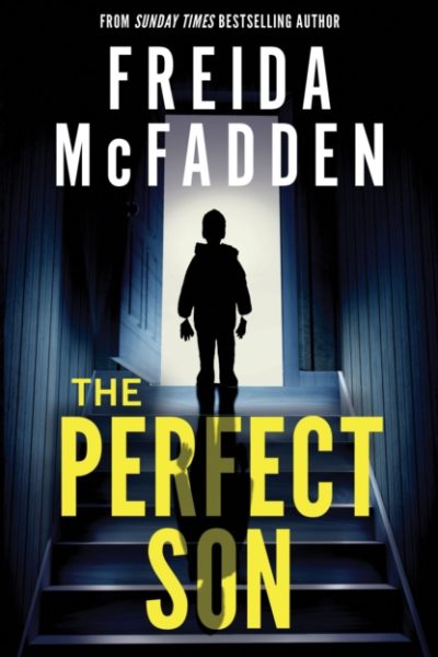 The Perfect Son : From the Sunday Times Bestselling Author of The Housemaid by McFadden, Freida